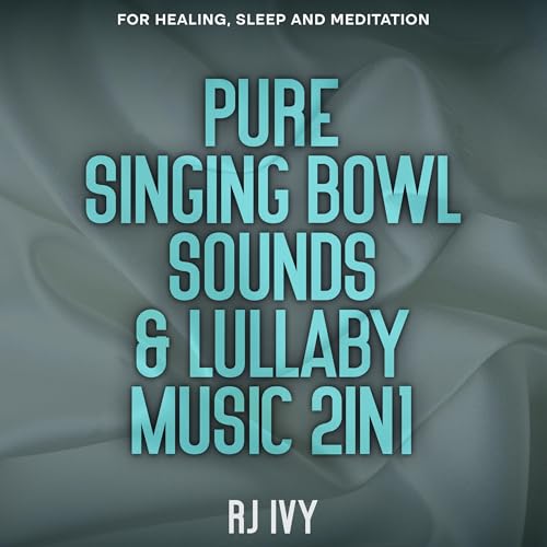 Cover of Pure Singing Bowl Sounds and Lullaby Music 2 in 1