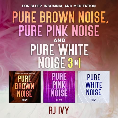 Cover of Pure Brown Noise, Pure Pink Noise and Pure White Noise 3 in 1