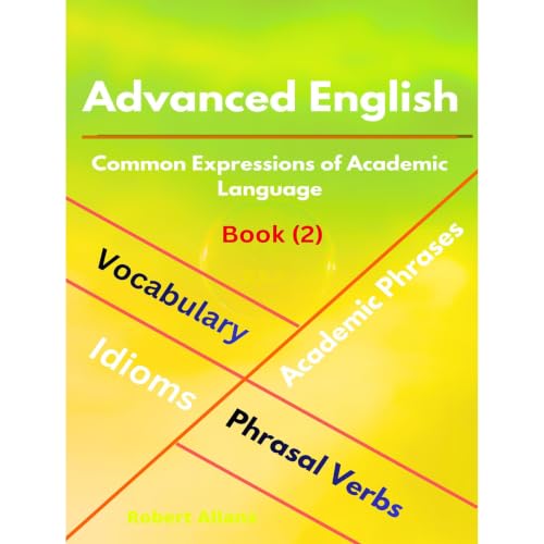 Cover of ADVANCED ENGLISH: Idioms, Phrasal Verbs, Vocabulary and Phrases (Book: 2)