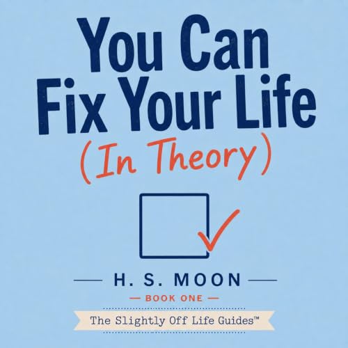 Cover of You Can Fix Your Life (in Theory)
