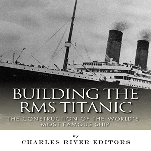 Cover of Building the RMS Titanic