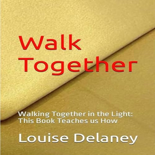 Cover of Walk Together: Walking Together in the Light