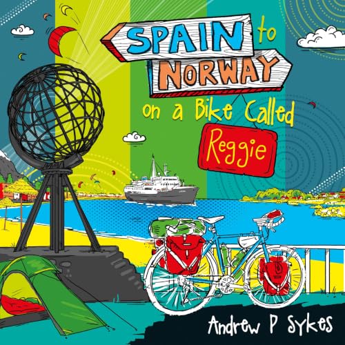 Cover of Spain to Norway on a Bike Called Reggie