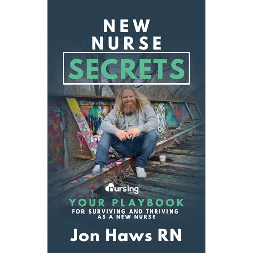 Cover of New Nurse Secrets: Your Playbook for Surviving and Thriving as a New Nurse