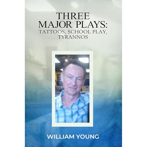 Cover of Three Major Plays: Tattoos, School Play, Tyrannos