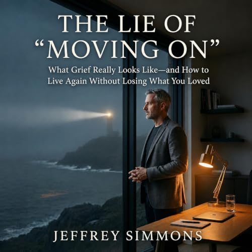 Cover of The Lie of “Moving On”