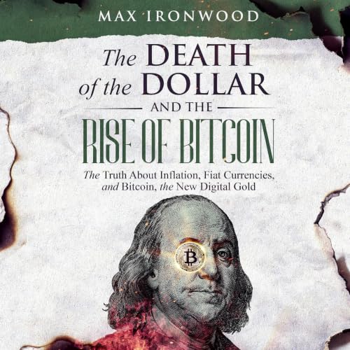 Cover of The Death of the Dollar and the Rise of Bitcoin