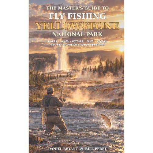 Cover of THE MASTER'S GUIDE TO FLY FISHING YELLOWSTONE NATIONAL PARK