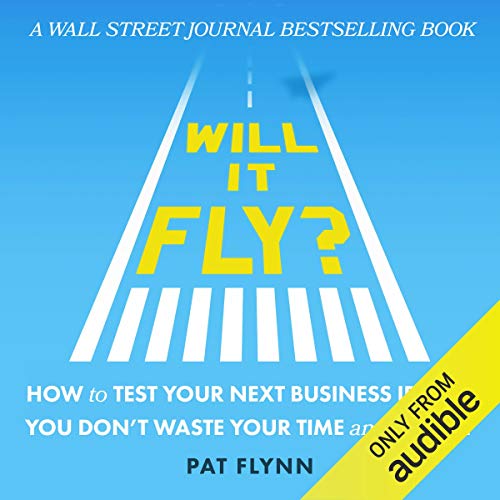 Cover of Will It Fly? How to Test Your Next Business Idea So You Don't Waste Your Time and Money