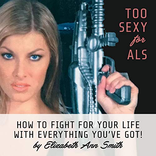 Cover of Too Sexy for ALS