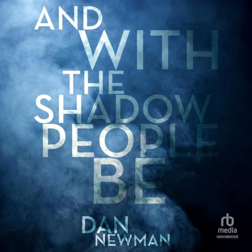 Cover of And With the Shadow People Be