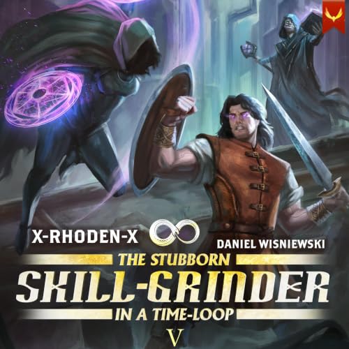 Cover of The Stubborn Skill-Grinder in a Time Loop 5