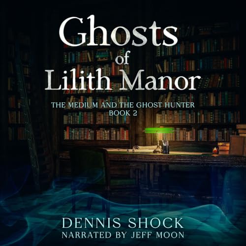 Cover of Ghosts of Lilith Manor
