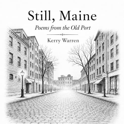 Cover of Still, Maine: Poems from the Old Port