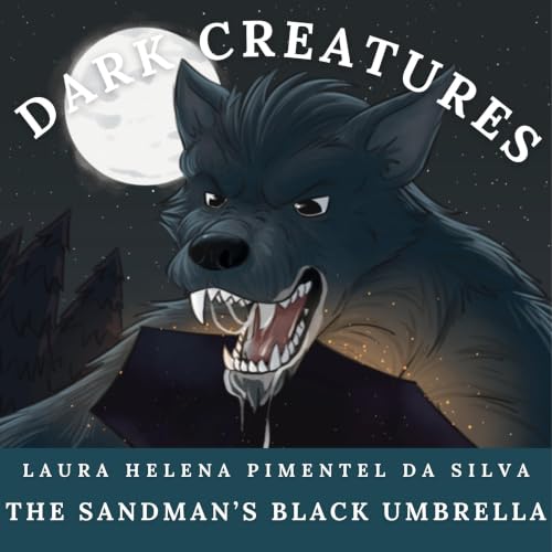 Cover of Dark Creatures – The Sandman's Black Umbrella
