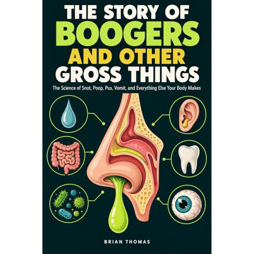 Cover of The Story of Boogers and Other Gross Things
