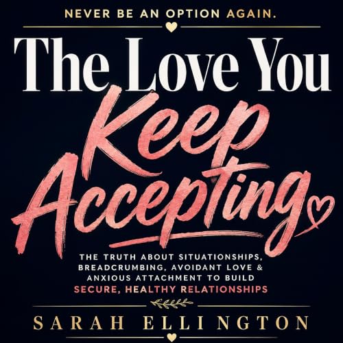 Cover of The Love You Keep Accepting