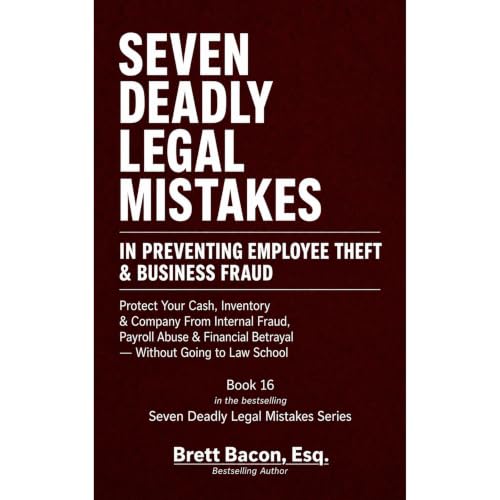 Cover of Seven Deadly Legal Mistakes In Preventing Employee Theft & Business Fraud