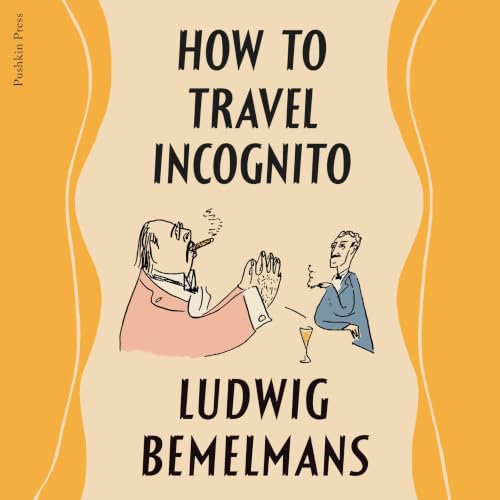 Cover of How To Travel Incognito