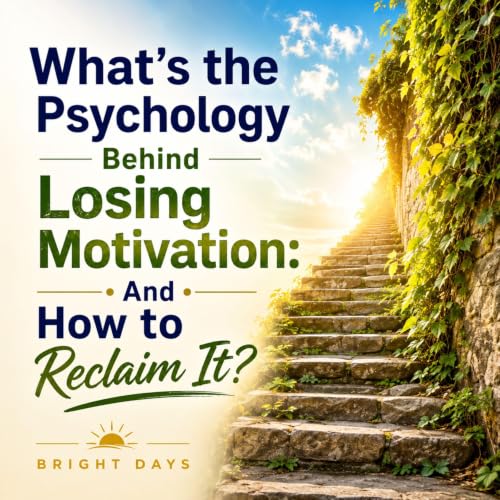 Cover of What’s the Psychology Behind Losing Motivation