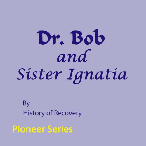 Cover of Sister Ignatia and Dr Bob