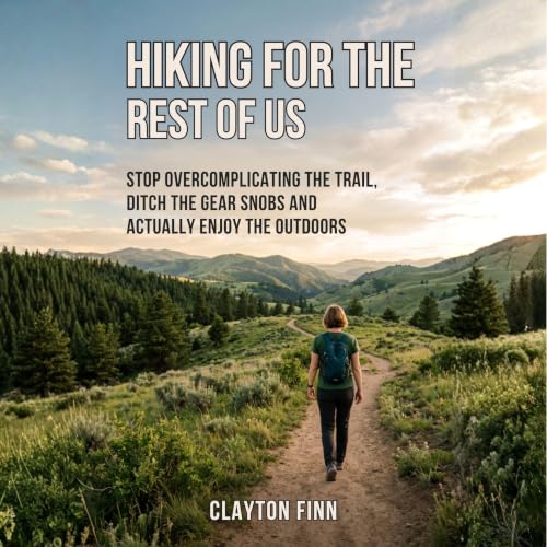 Cover of Hiking for the Rest of Us