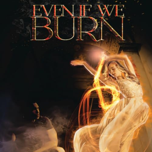 Cover of Even If We Burn