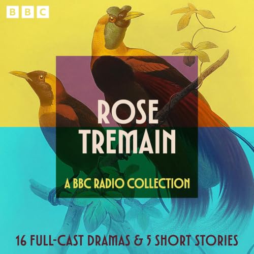 Cover of Rose Tremain: A BBC Radio Collection