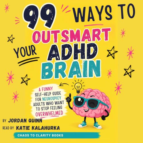 Cover of 99 Ways to Outsmart Your ADHD Brain