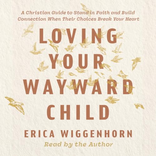 Cover of Loving Your Wayward Child