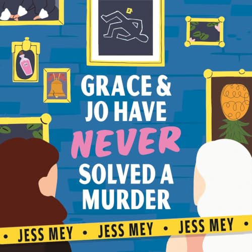 Cover of Grace & Jo Have Never Solved a Murder