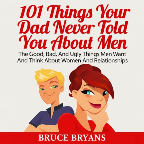 Cover of 101 Things Your Dad Never Told You About Men