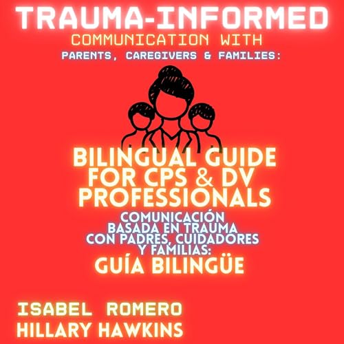 Cover of Trauma-Informed Communication with Parents, Caregivers & Families