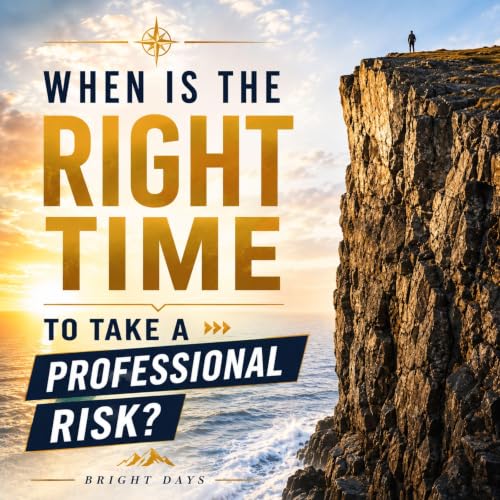 Cover of When Is the Right Time to Take a Professional Risk?
