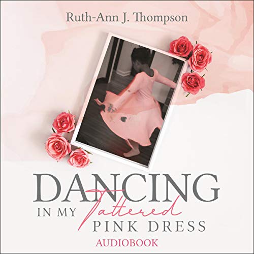 Cover of Dancing in My Tattered Pink Dress
