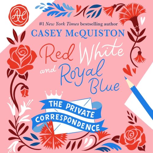 Cover of Red, White & Royal Blue: The Private Correspondence