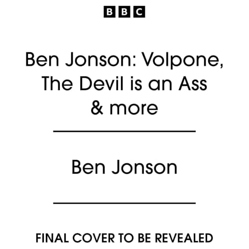 Cover of Ben Jonson: Volpone, The Devil is an Ass & more