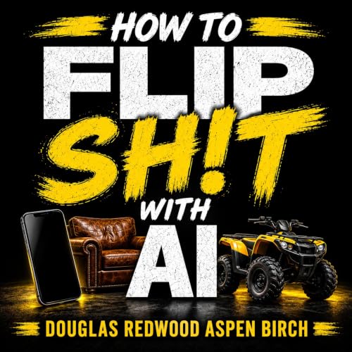 Cover of How to Flip Sh!t with AI