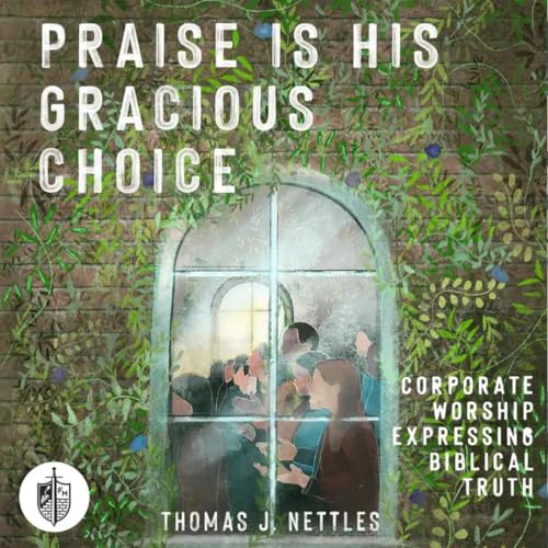 Cover of Praise Is His Gracious Choice
