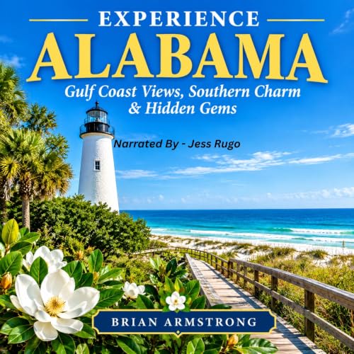 Cover of Experience Alabama: Gulf Coast Views, Southern Charm & Hidden Gems