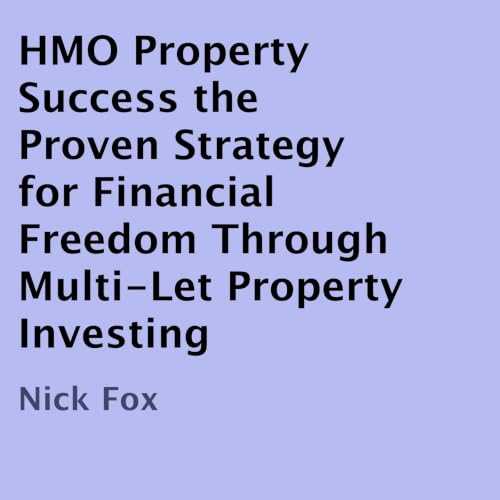 Cover of HMO Property Success the Proven Strategy for Financial Freedom Through Multi-Let Property Investing