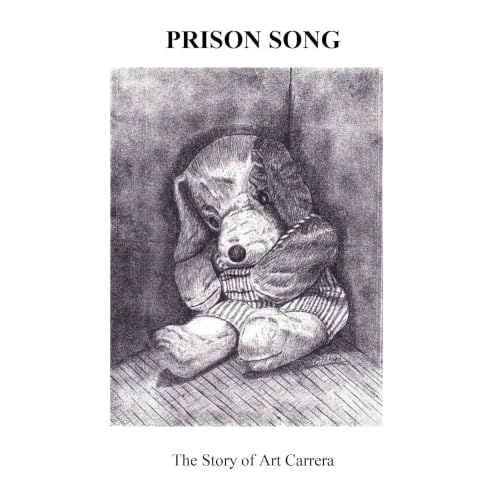 Cover of Prison Song: The Story of Art Carrera