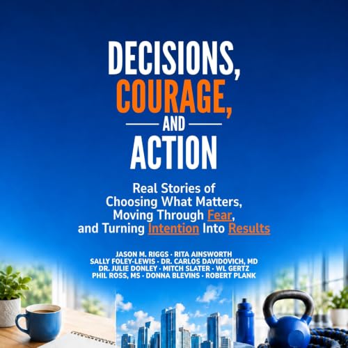 Cover of Decisions, Courage, and Action