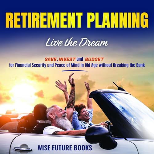 Cover of Retirement Planning Live the Dream