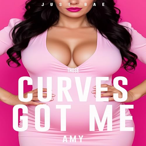 Cover of Those Curves Got Me: Amy