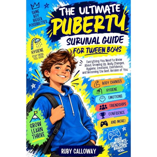 Cover of The Ultimate Puberty Survival Guide for Tween Boys