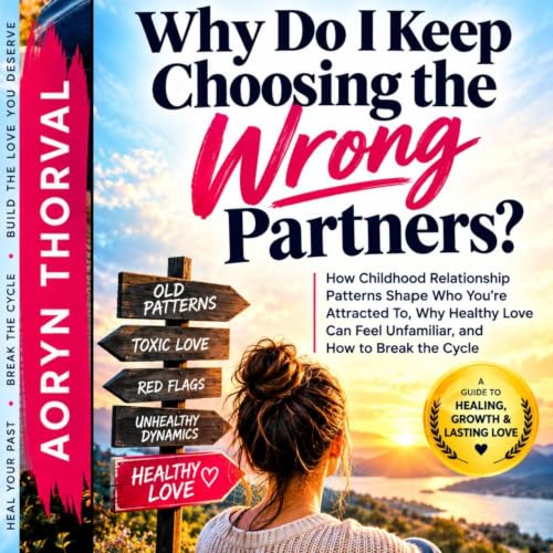 Cover of Why Do I Keep Choosing the Wrong Partners?