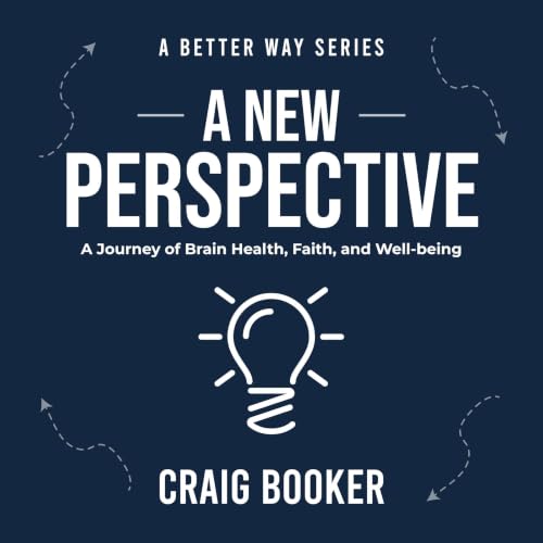 Cover of A New Perspective: A Journey of Brain Health, Faith, and Well-being (A Better Way Book 1)