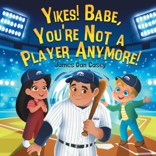 Cover of Yikes! Babe, You're Not a Player Anymore!