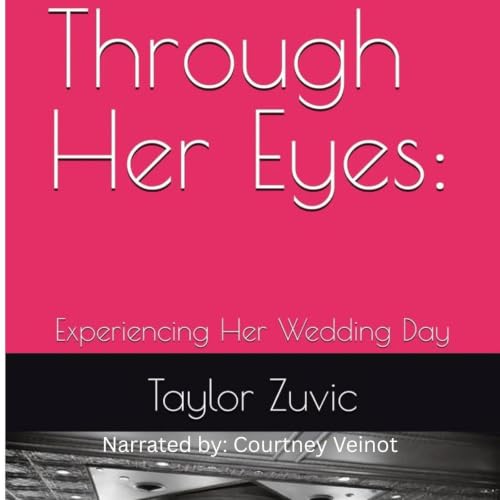 Cover of Through Her Eyes: : Experiencing Her Wedding Day